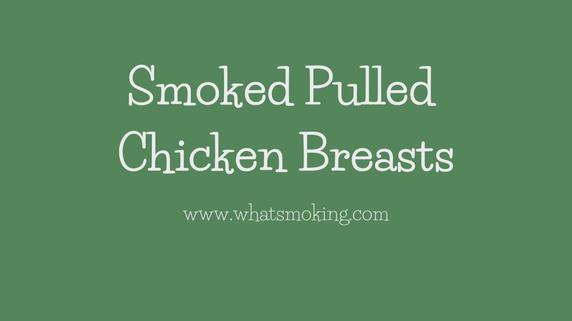'Video thumbnail for Smoked Pulled Chicken Breasts'