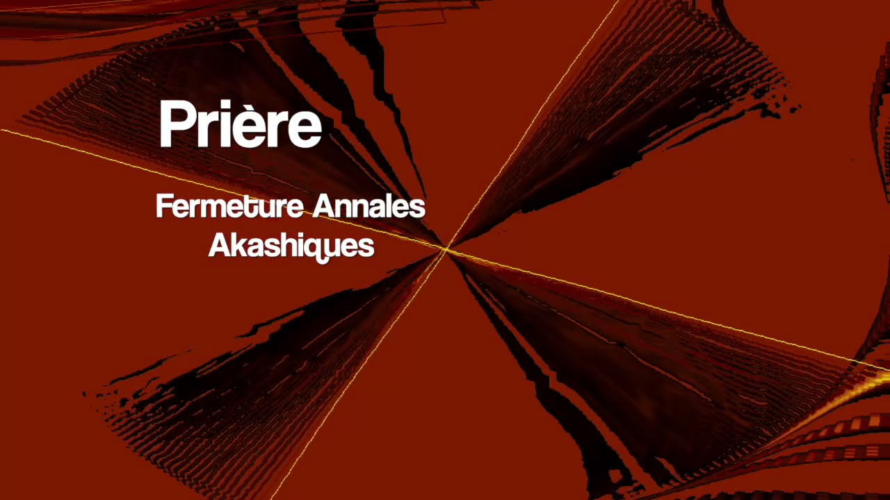 'Video thumbnail for Prière de fermeture Annales Akashiques'