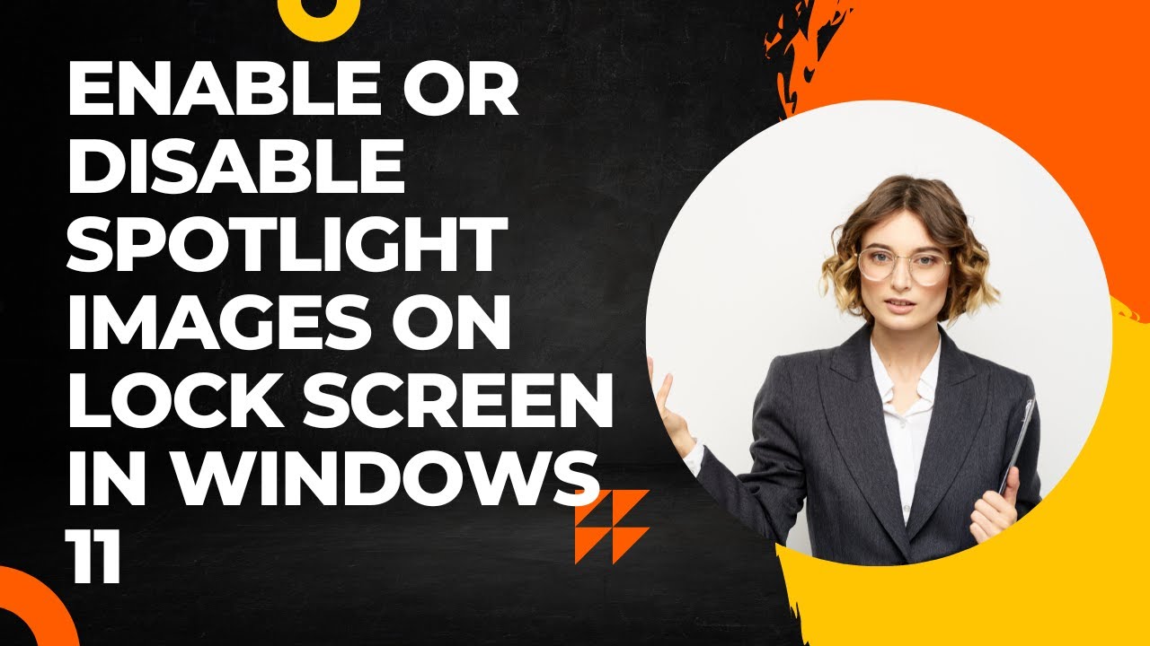 'Video thumbnail for How to Enable or Disable Spotlight Images on Lock Screen in Windows 11?'