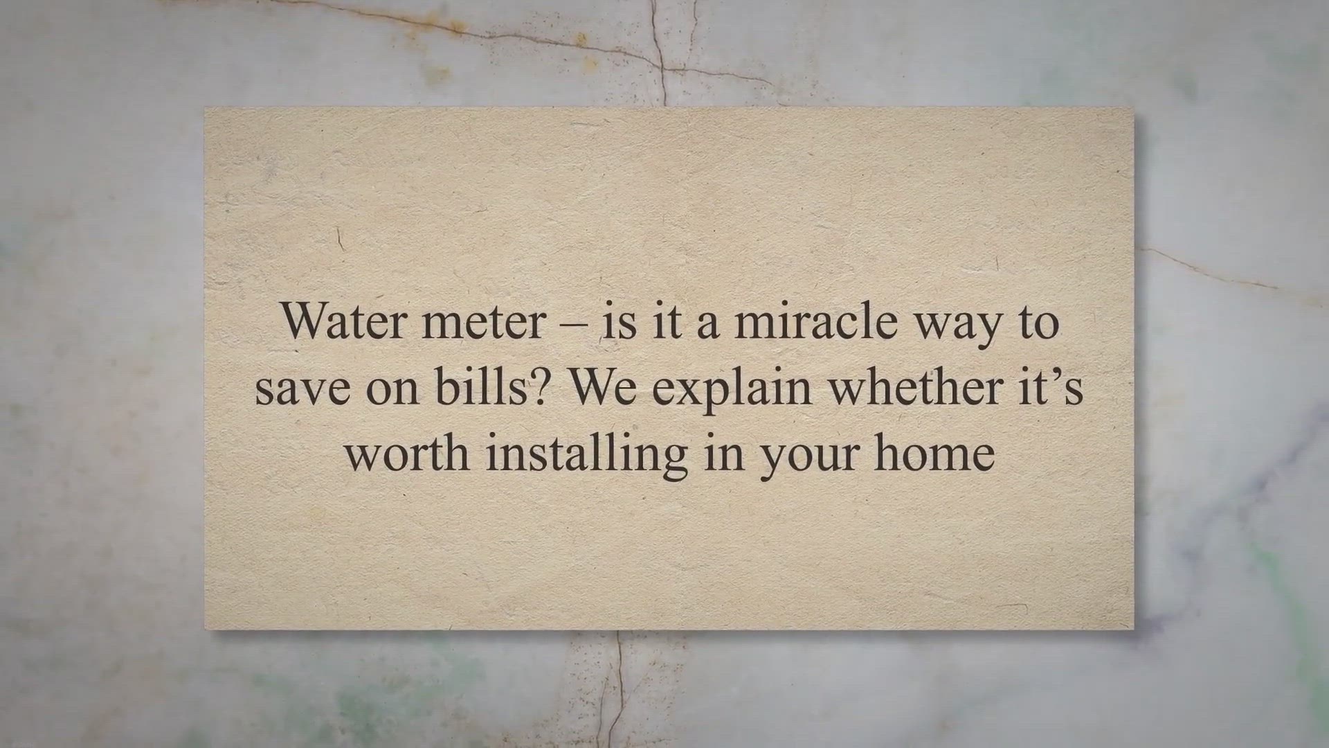 Video thumbnail for Water meter – is it a miracle way to save on bills? We explain whether it’s worth installing in your home