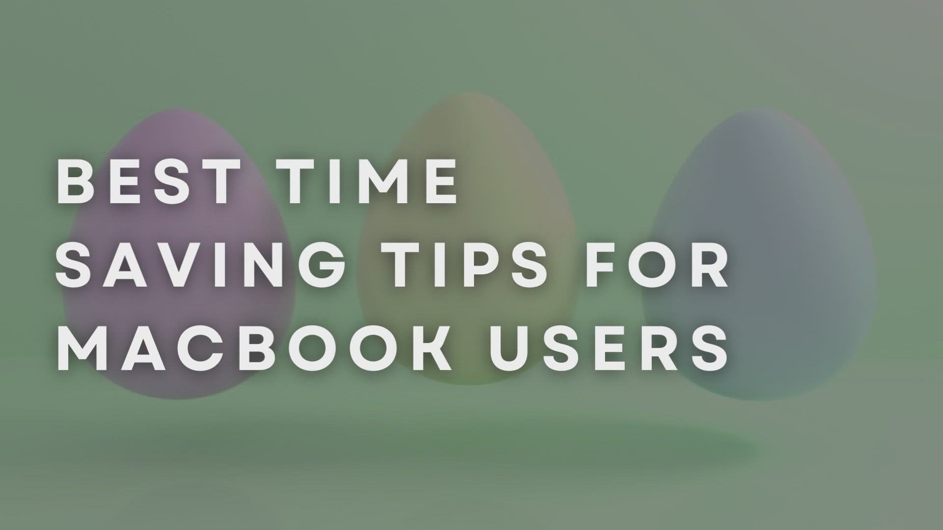 'Video thumbnail for Best Time Saving Tips For Macbook Users'