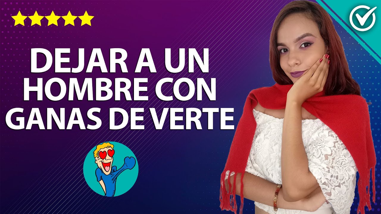 Video thumbnail for Cómo Volver Adicto y Loco a un Hombre y Dejarlo con Ganas de Verte 😍