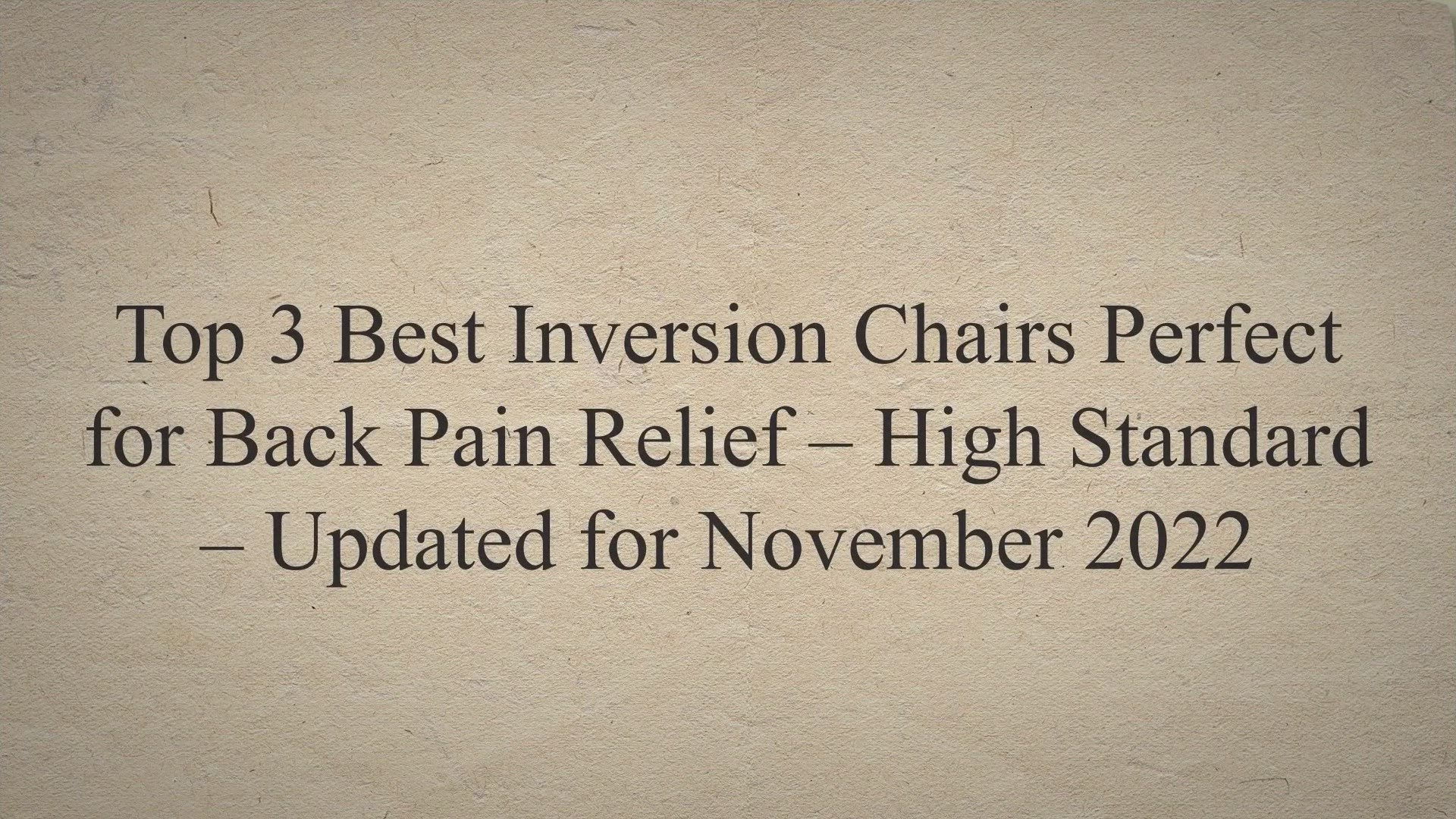 Video thumbnail for The 3 Best Inversion Chairs For Back Pain Relief (October 2022)