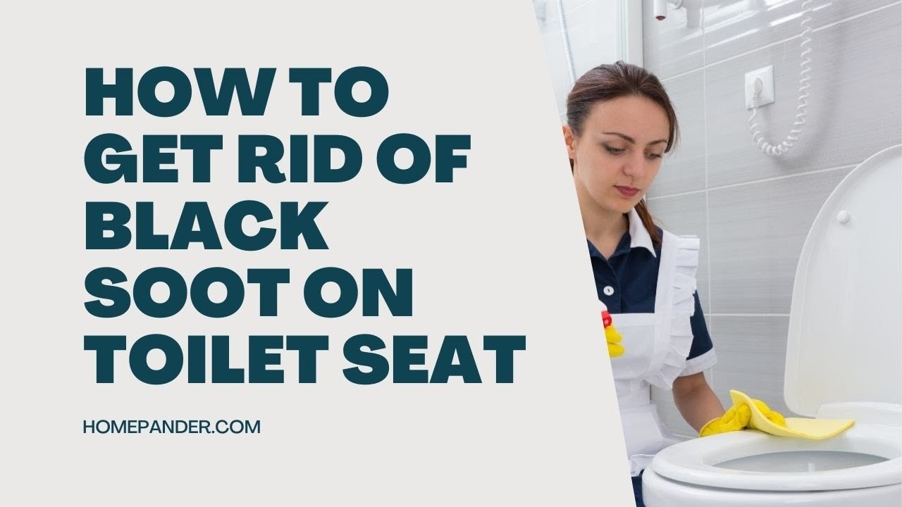'Video thumbnail for How To Get Rid Of Black Soot On Toilet Seat'