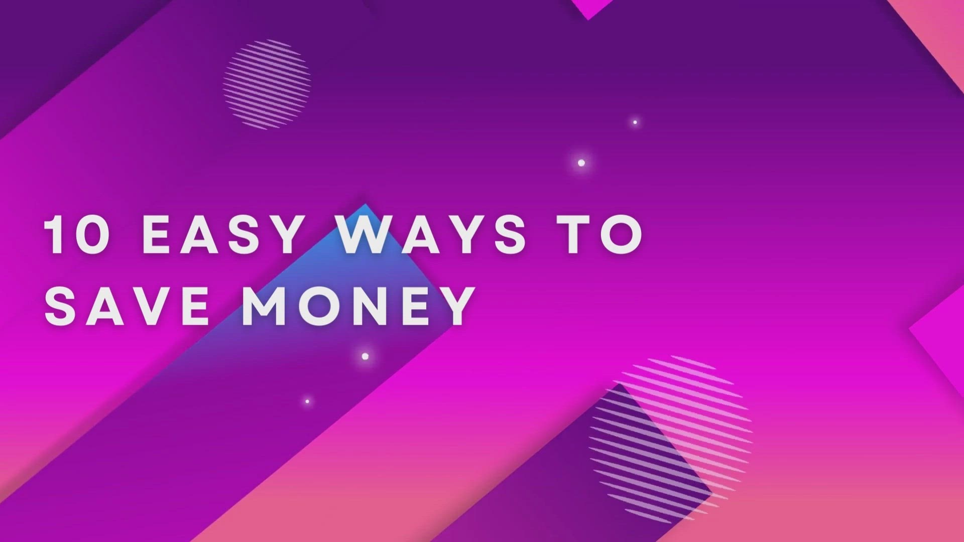 'Video thumbnail for 10 Easy Ways To Save Money'