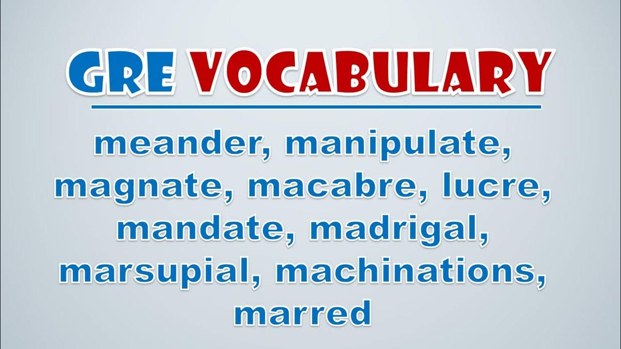 'Video thumbnail for GRE Vocabulary: Meander, Manipulate, Magnate, Macabre, Lucre, Mandate, Madrigal, Marsupial'