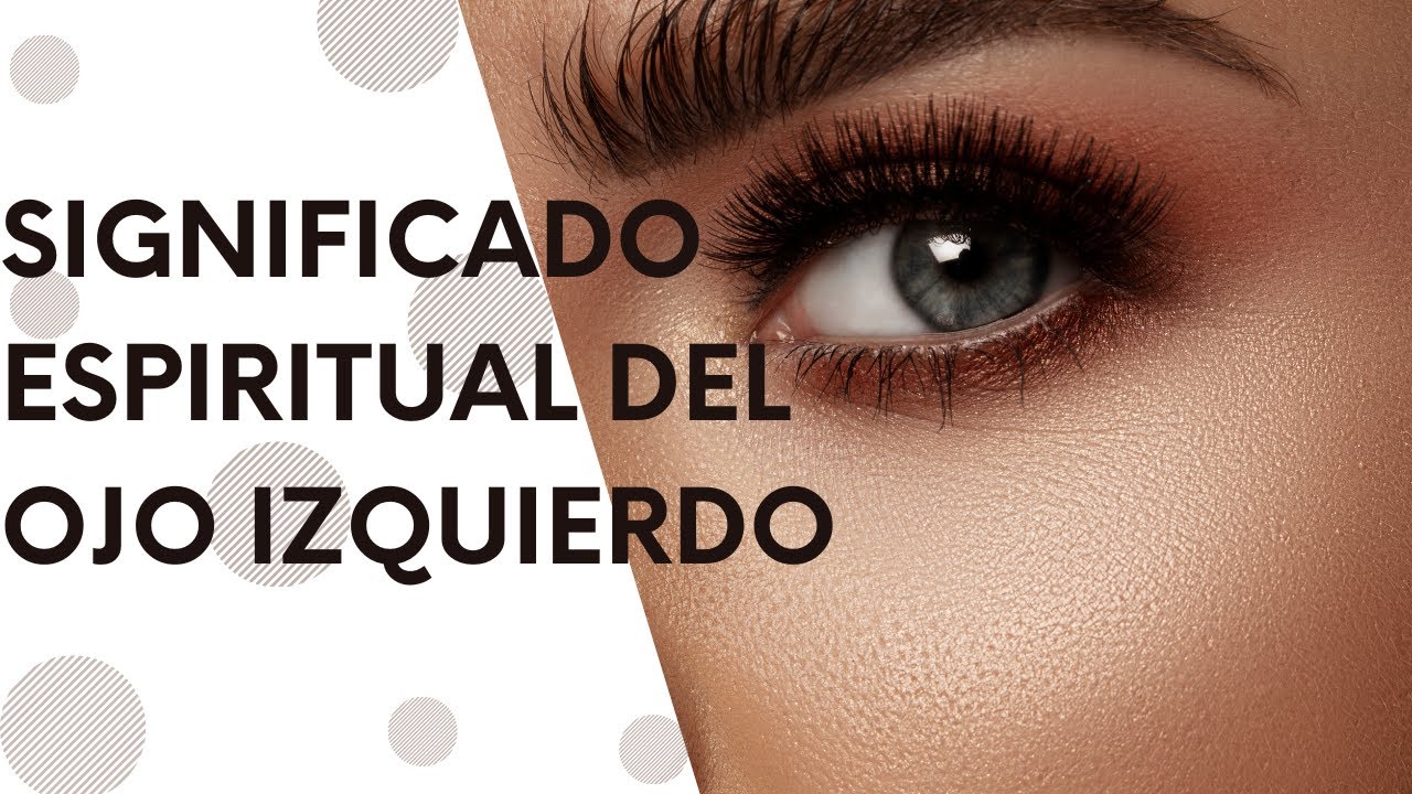Video thumbnail for Significado espiritual del ojo izquierdo