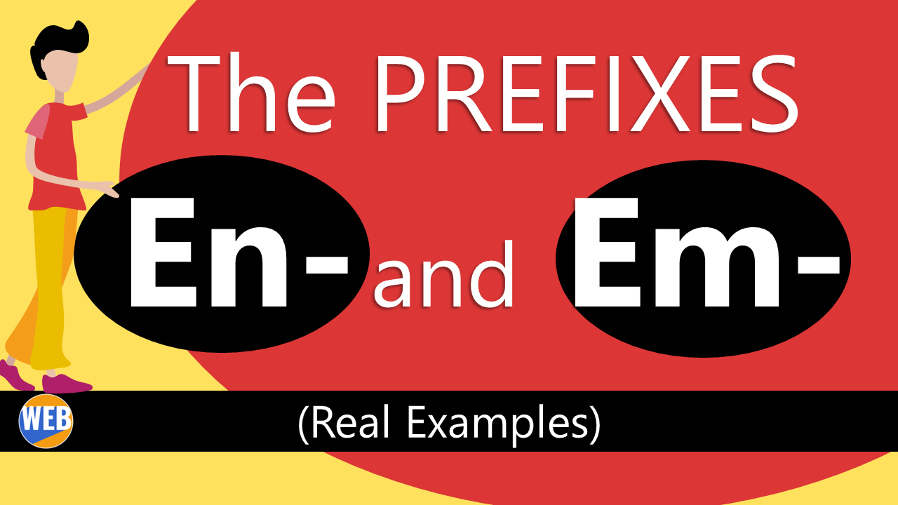 'Video thumbnail for The Prefixes EN- and EM- (Real Examples)'