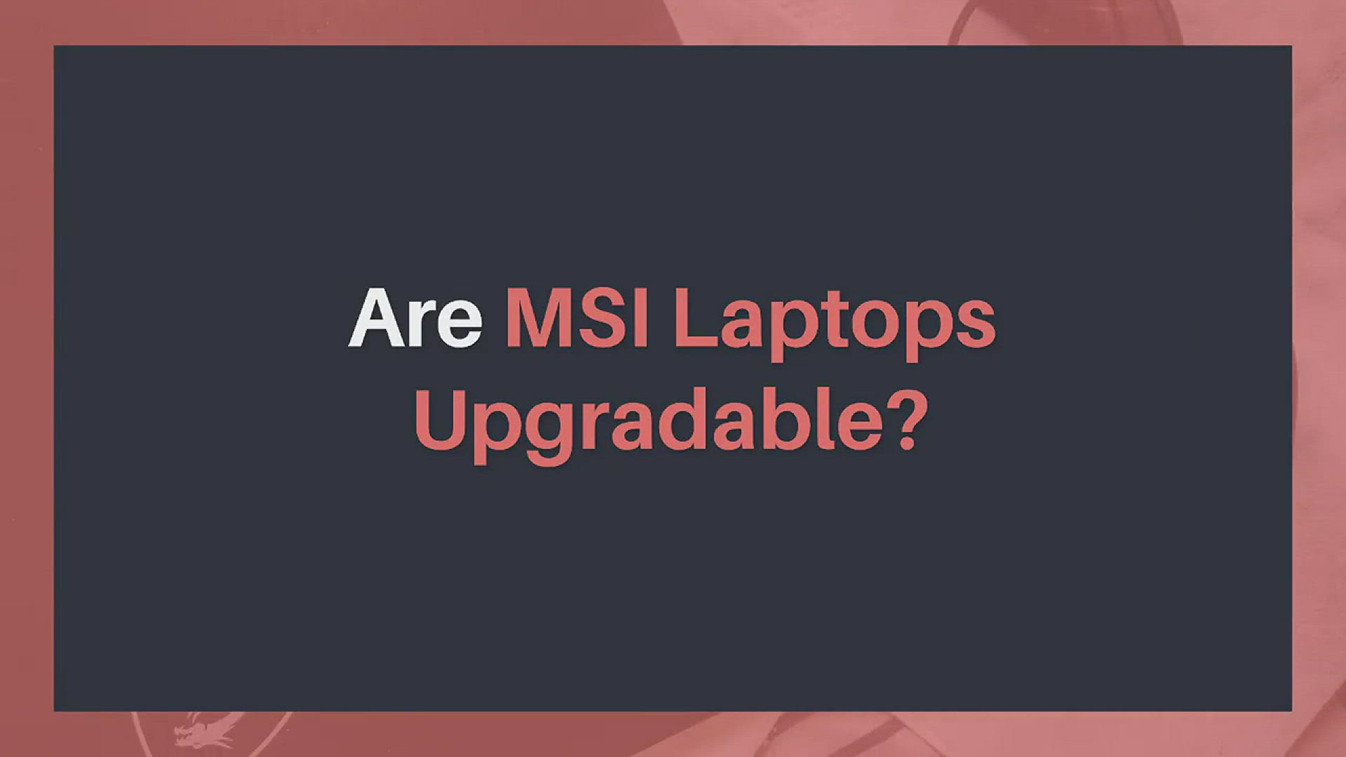 Video thumbnail for Are MSI Laptop Upgradable
