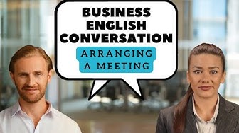 Video thumbnail for Business English Conversation | Arranging a Meeting