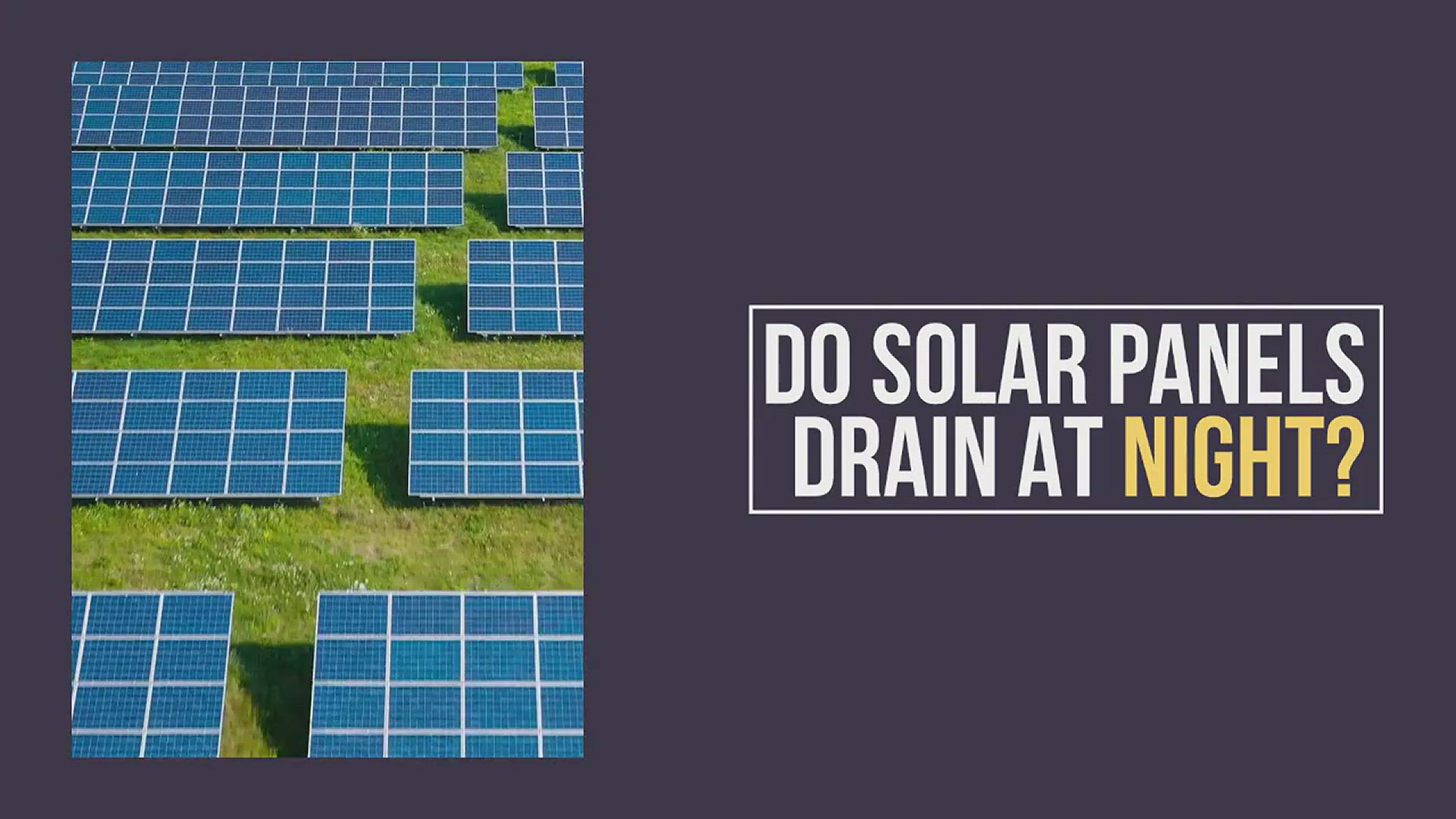 Video thumbnail for Panels Drain At Night
