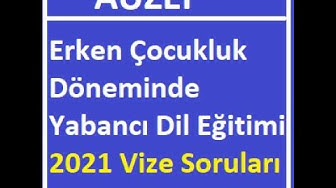 'Video thumbnail for Erken Çocukluk Döneminde Yabancı Dil Eğitimi 2021 Vize Soruları'