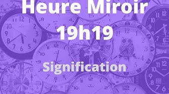 'Video thumbnail for Heure miroir 19h19 : Attention, regardez cela, si vous voyez toujours 19:19'