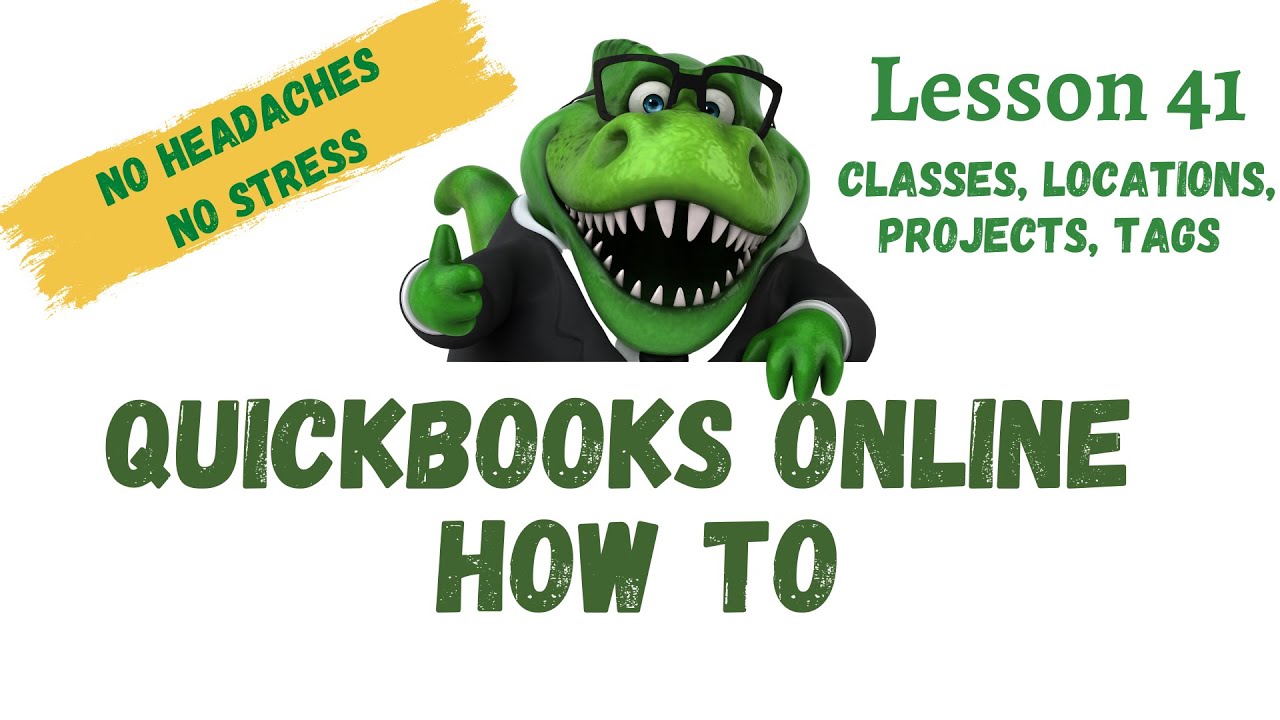 'Video thumbnail for QuickBooks How To | #41 Terrance Inc Classes Locations Projects Tags | Free QuickBooks Online'