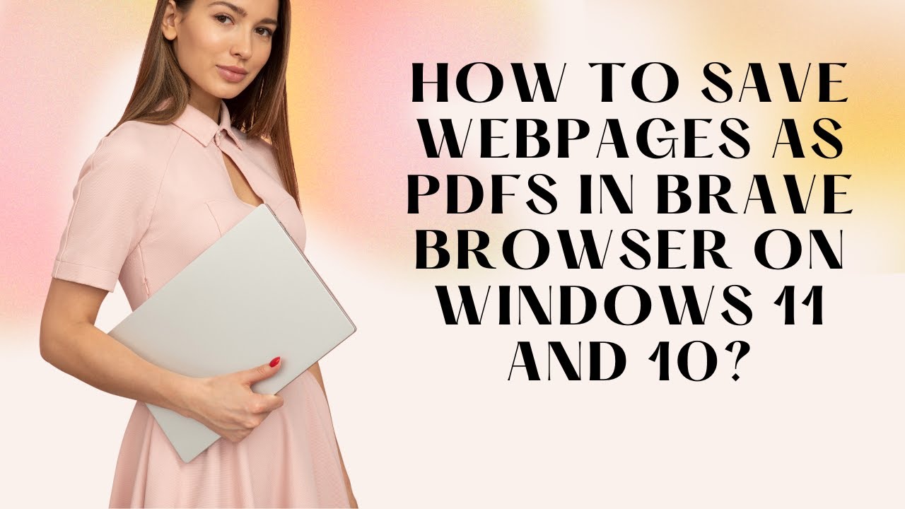 'Video thumbnail for How to Save Webpages as PDFs in Brave Browser on Windows 11 and 10?'