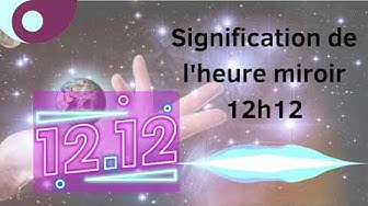 'Video thumbnail for Signification Heure miroir 12h12'