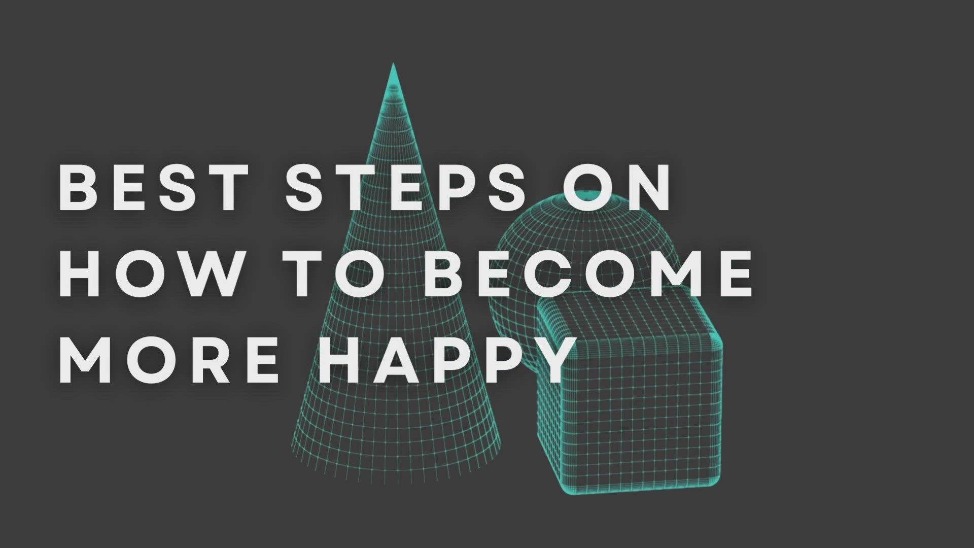 'Video thumbnail for Best Steps On How To Become More Happy'