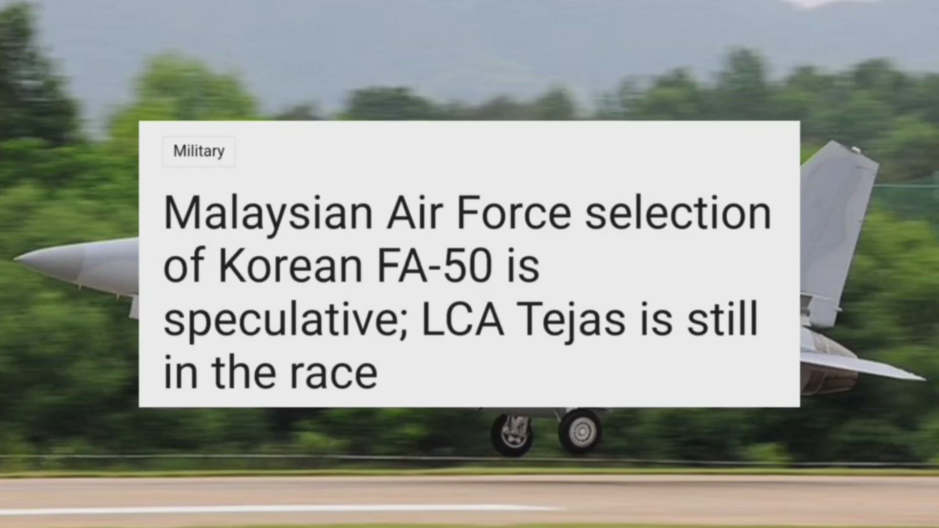 'Video thumbnail for The selection of the Korean FA-50 by the Malaysian Air Force is speculative, LCA Tejas still in race'