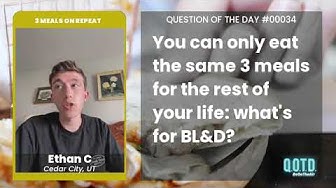 Video thumbnail for Ethan C would eat French toast, nachos, and steak for BL&D. With peppercorn seasoning, of course!