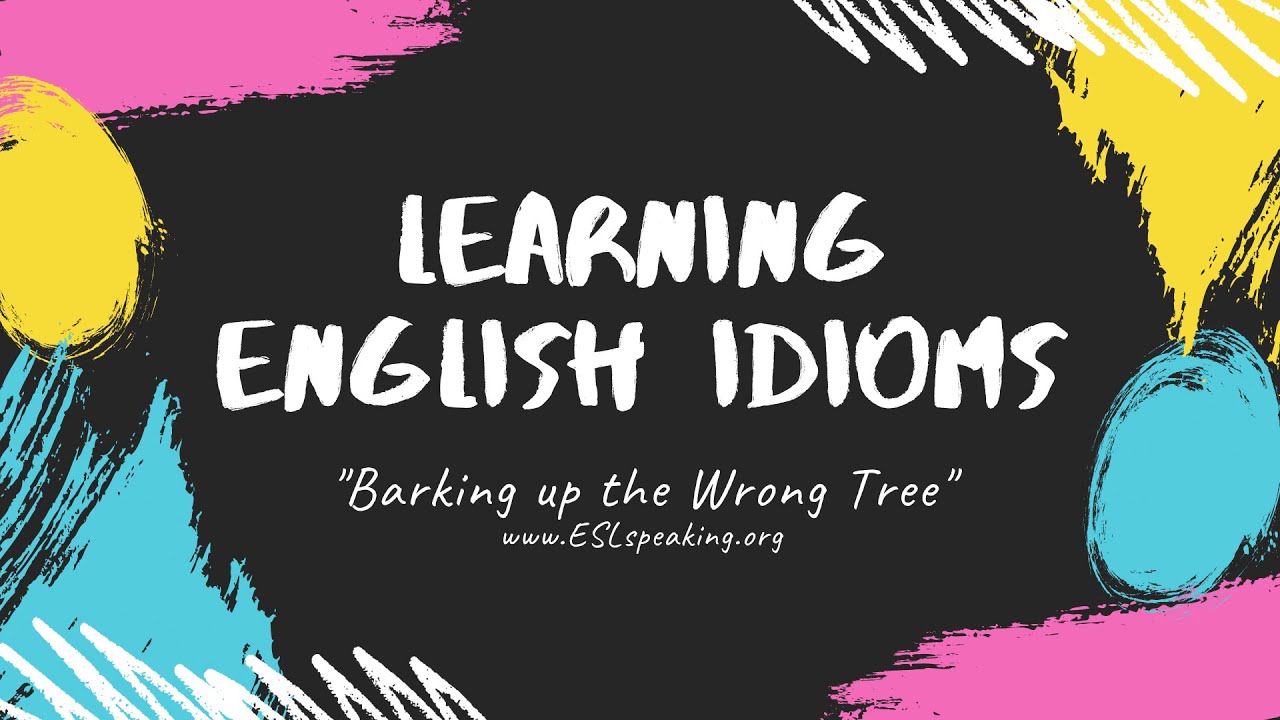 'Video thumbnail for Barking Up the Wrong Tree (A Popular English Idiom) | Learn American English in 1 Minute a Day'