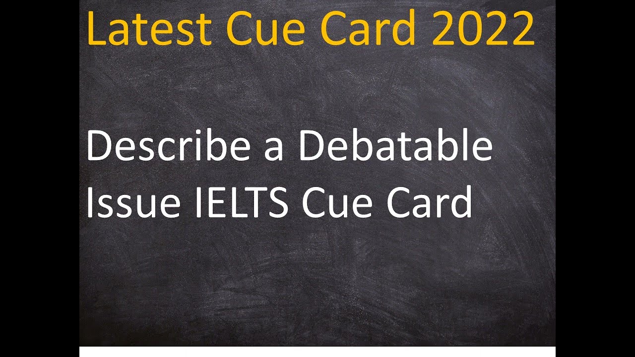 Video thumbnail for Describe a Debatable Issue IELTS Cue Card