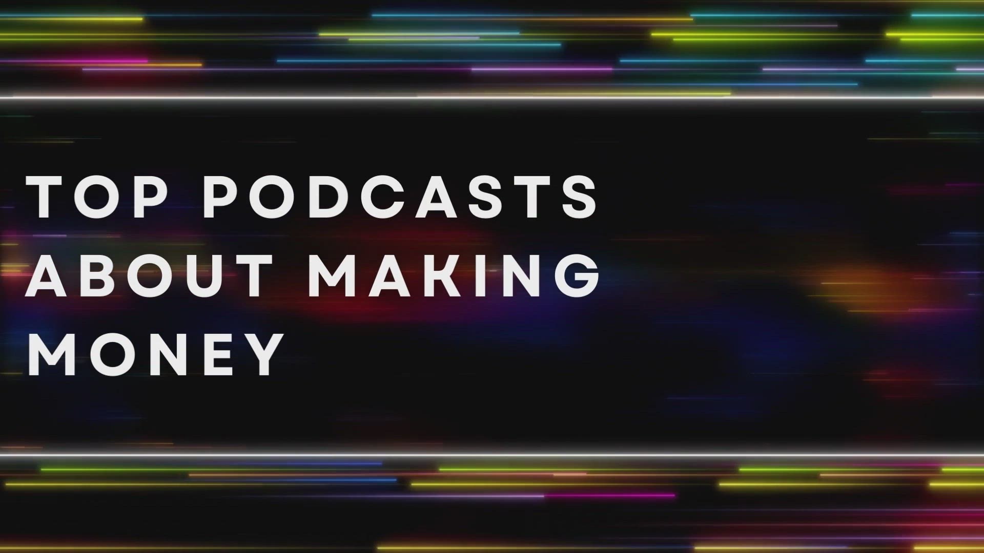 'Video thumbnail for Top Podcasts About Making Money'