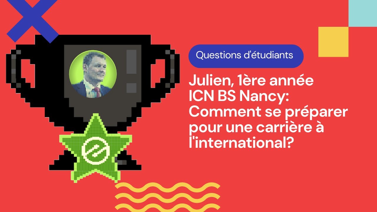 'Video thumbnail for Julien, 1ère année, ICN BS Nancy - Comment se préparer pour une carrière à l'international?'