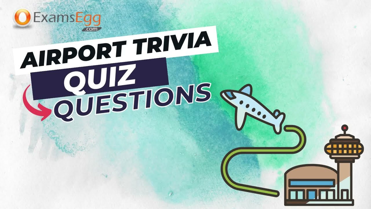Video thumbnail for Airport Trivia Quiz Questions - Examsegg