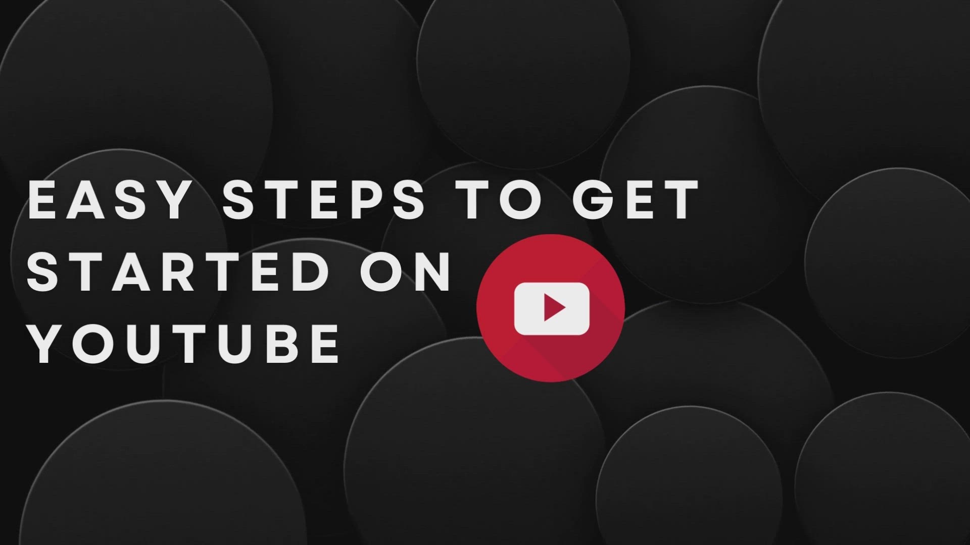 'Video thumbnail for Easy Steps To Get Started On YouTube'