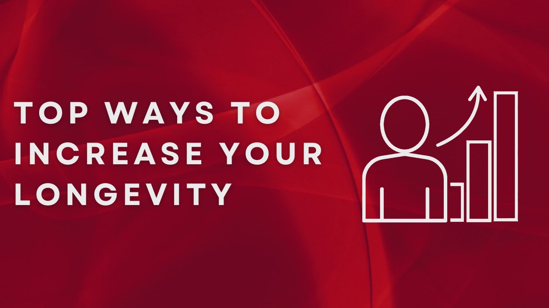 'Video thumbnail for Top Ways To Increase Your Longevity'