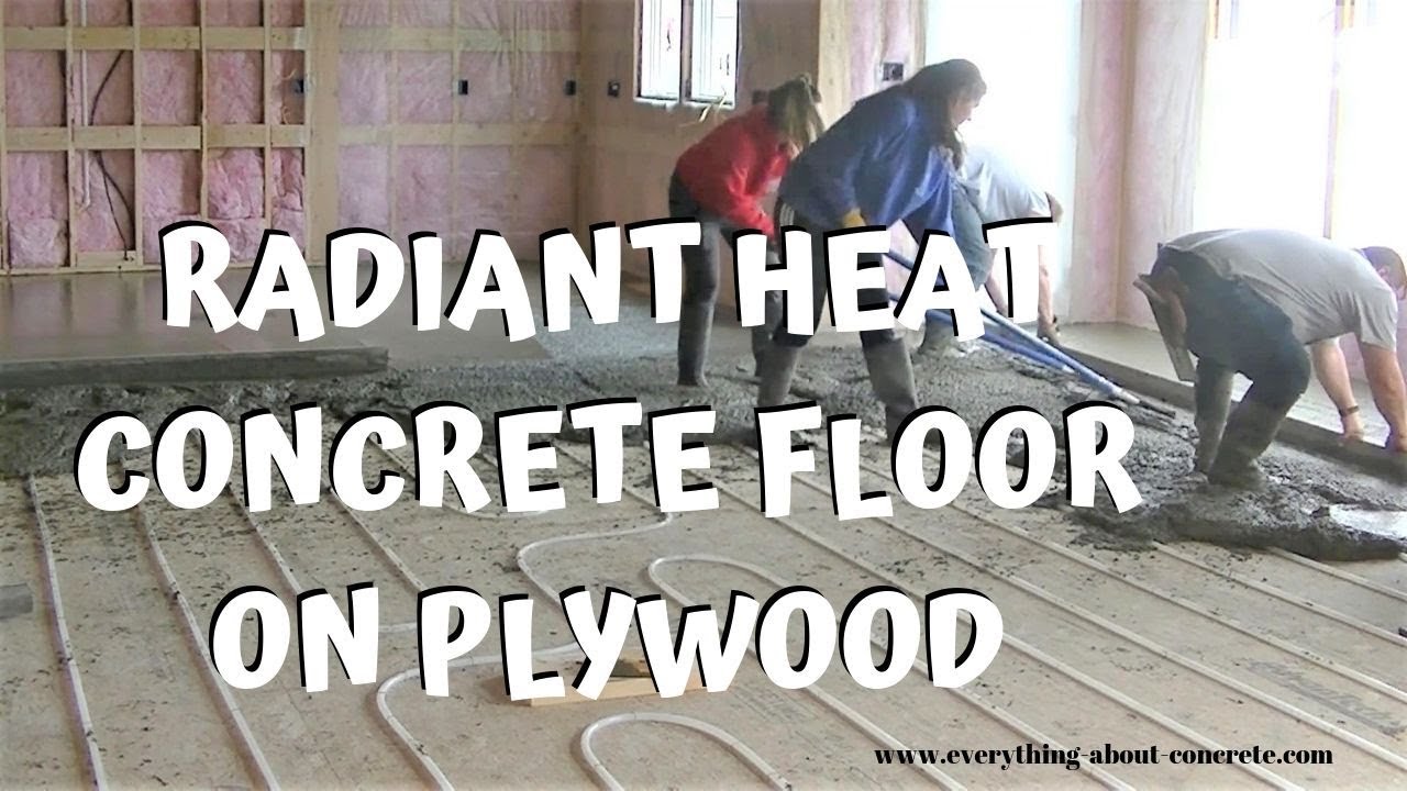 'Video thumbnail for RADIANT HEAT CONCRETE FLOOR | OVER PLYWOOD'