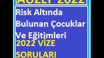 'Video thumbnail for Risk Altında Bulunan Çocuklar Ve Eğitimleri 2022 Vize Soruları'