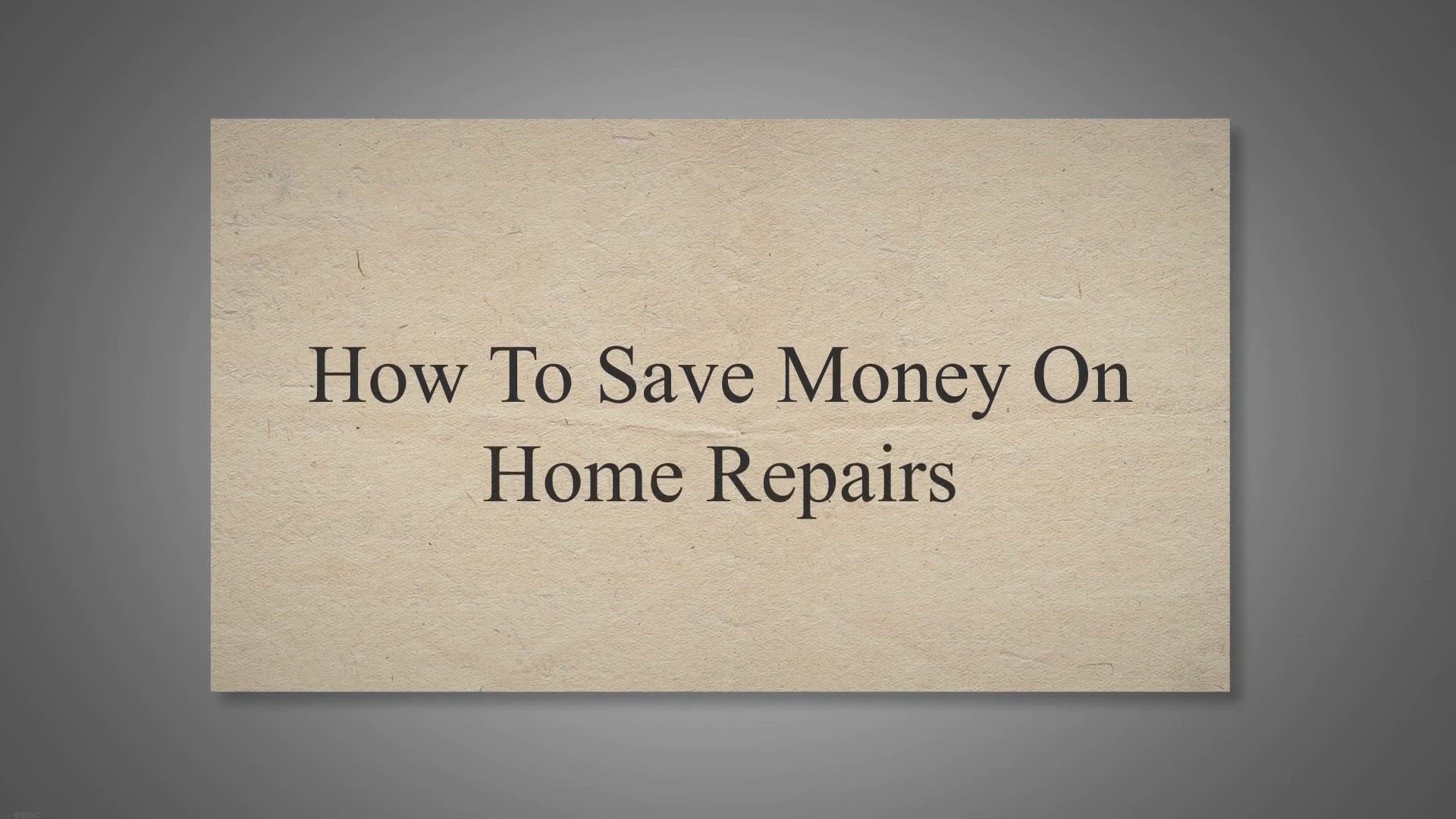 'Video thumbnail for How To Save Money On Home Repairs'