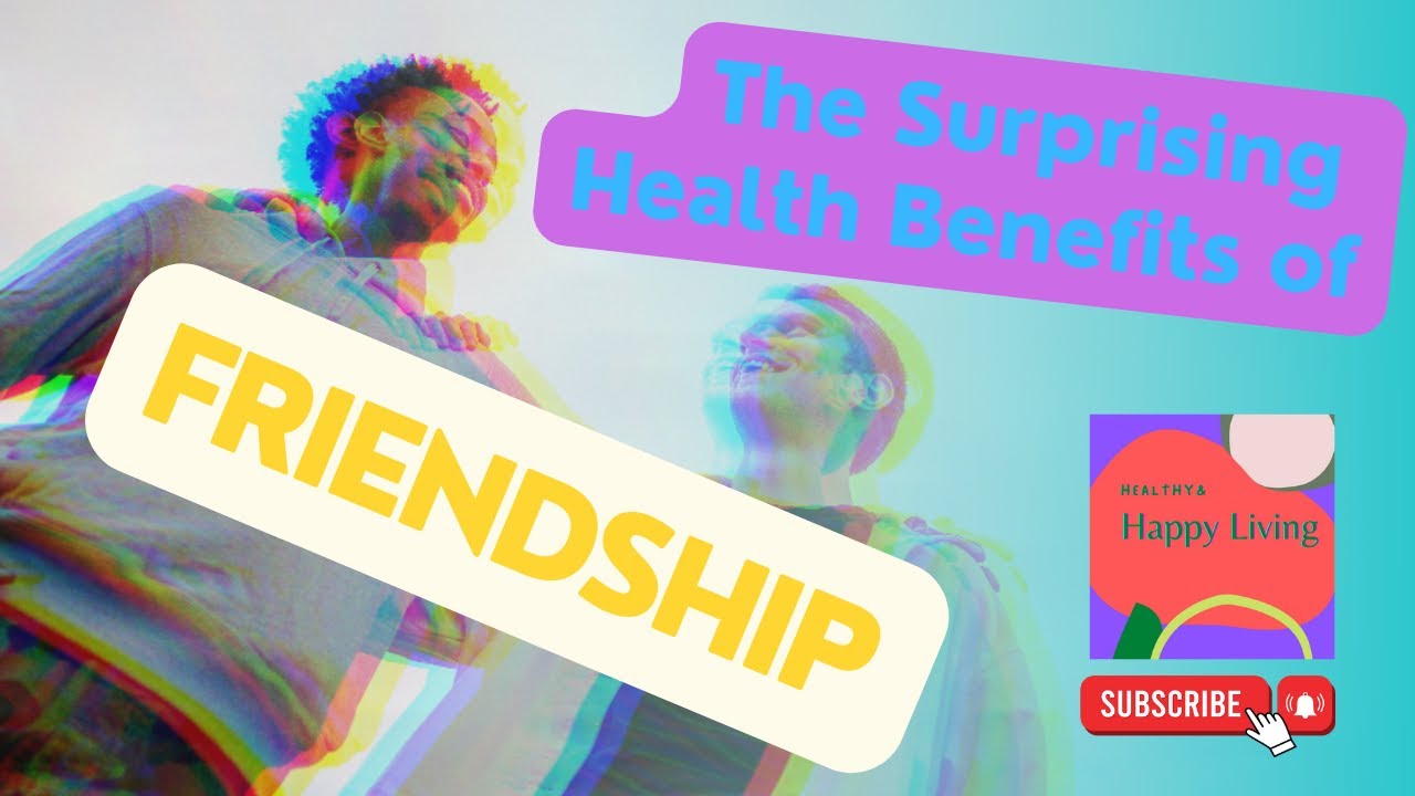 Video thumbnail for Friendship: The Surprising Health Benefits
