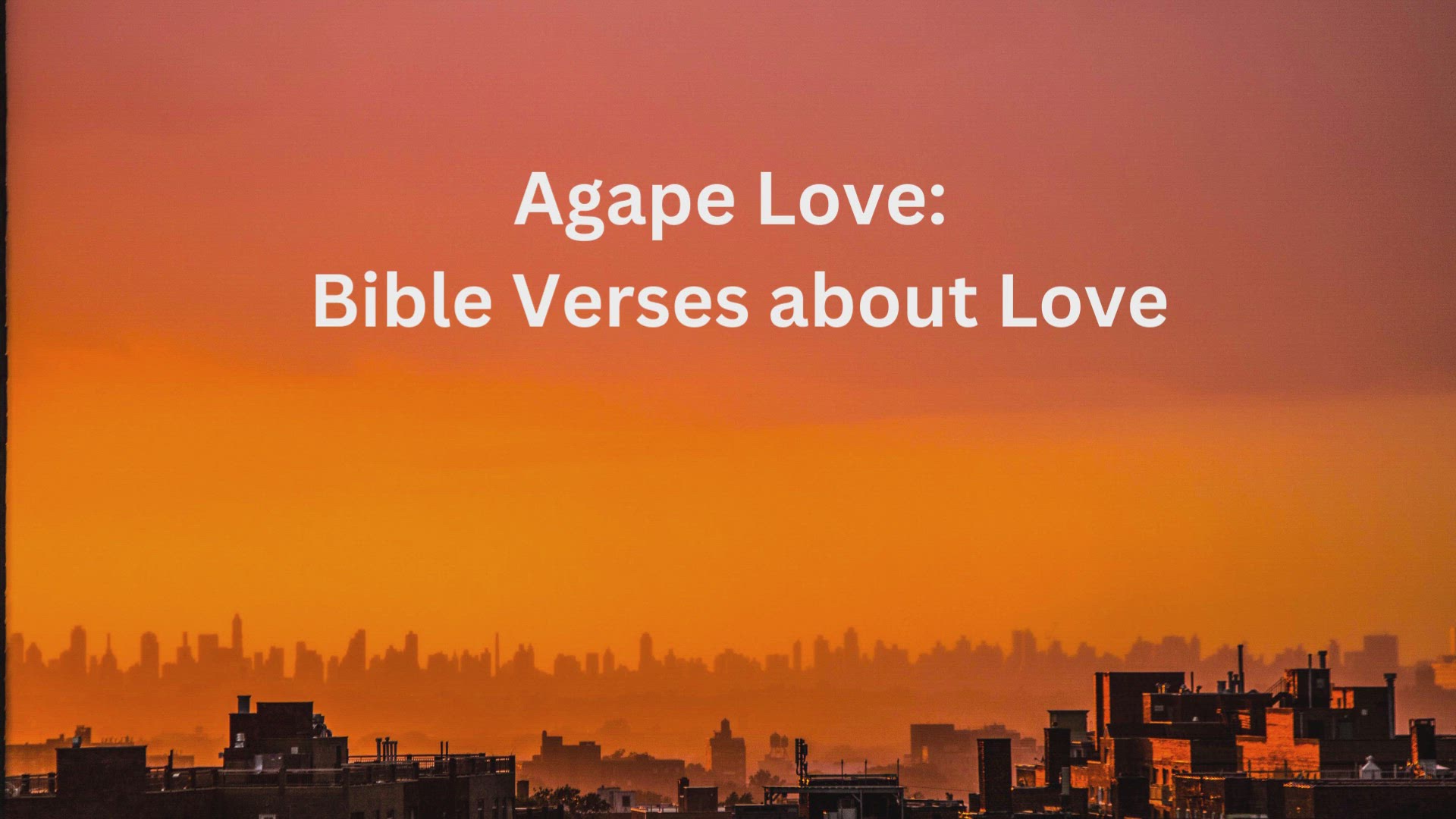 'Video thumbnail for Agape Love Bible Verses about Love'