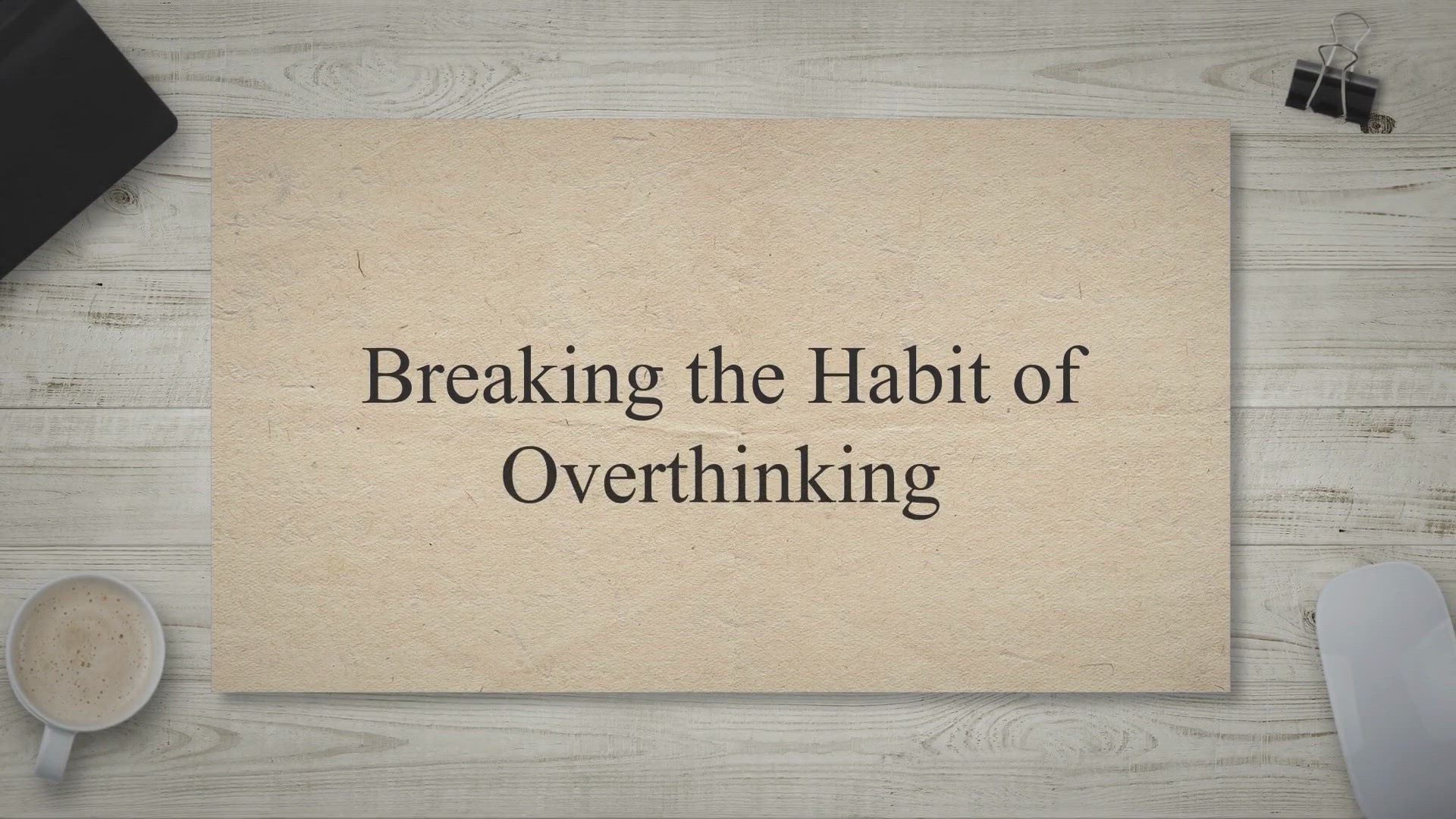 'Video thumbnail for Breaking the Habit of Overthinking'
