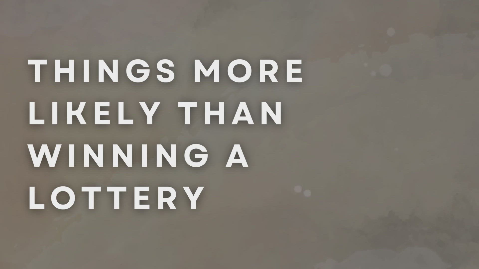 'Video thumbnail for Things More Likely Than Winning A Lottery'
