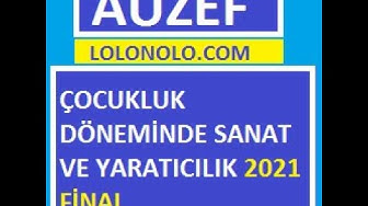 'Video thumbnail for Çocukluk Döneminde Sanat ve Yaratıcılık Final 2021 Soruları'