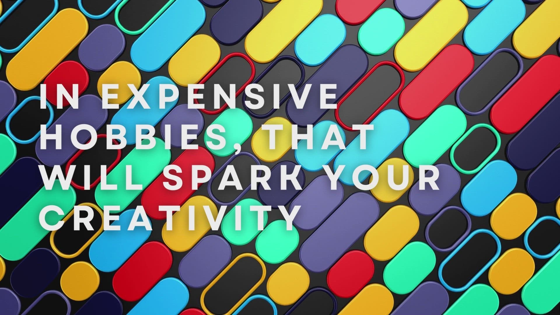 'Video thumbnail for In Expensive Hobbies, That Will Spark Your Creativity'