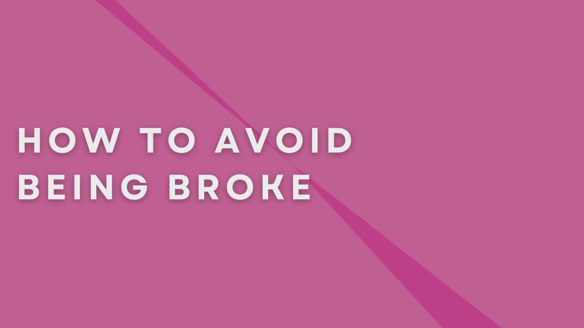'Video thumbnail for How To Avoid Being Broke'