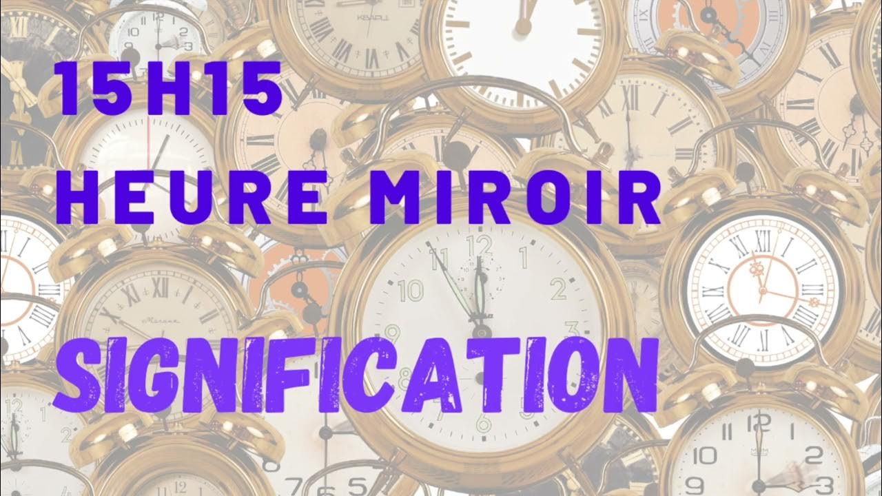 'Video thumbnail for Heure Miroir 15H15 : pourquoi voyez-vous cette heure en permanence ?'