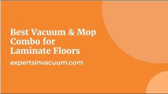 'Video thumbnail for Best Vacuum & Mop Combo for Laminate Floors'