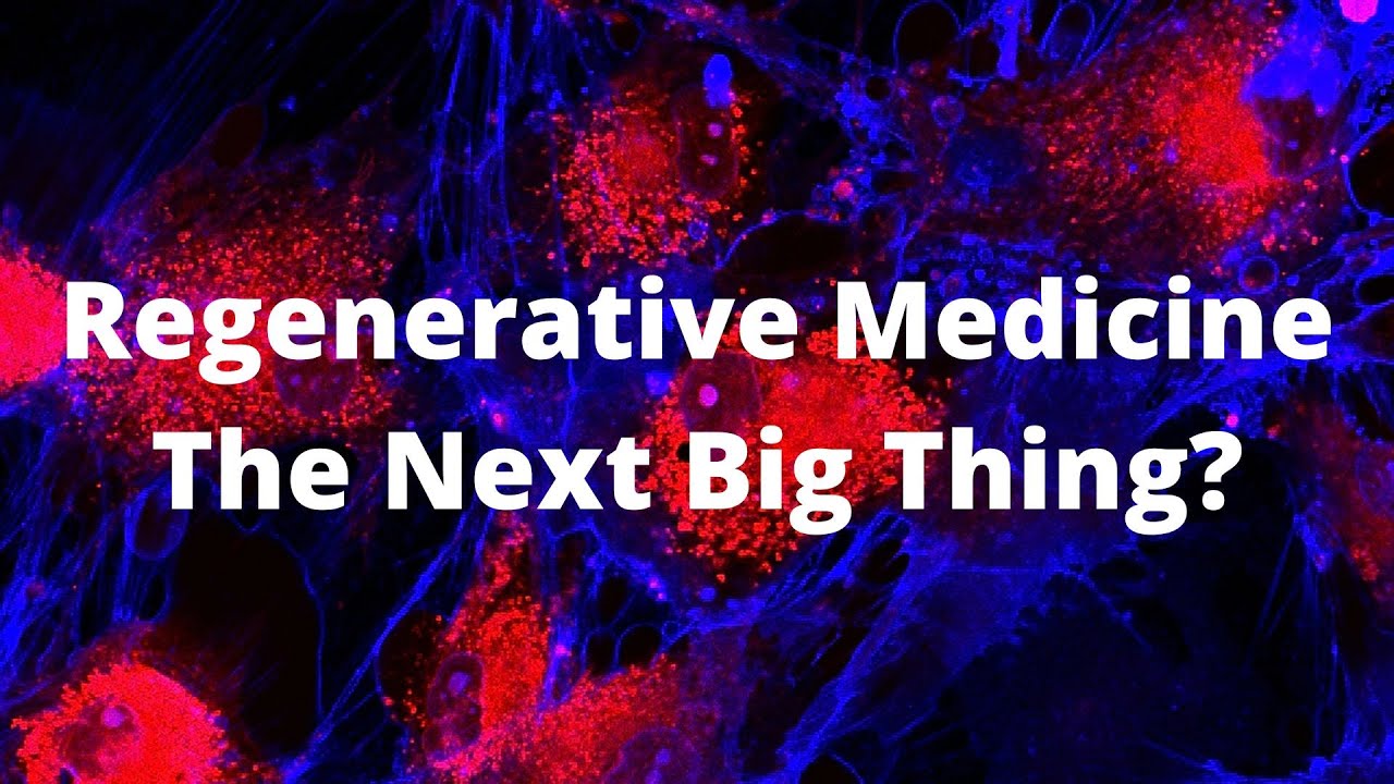 'Video thumbnail for Regenerative Medicine: The Next Big Thing?'