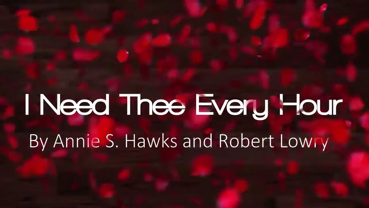 'Video thumbnail for I Need Thee Every Hour Most Gracious Lord - Hymn & Lyrics'