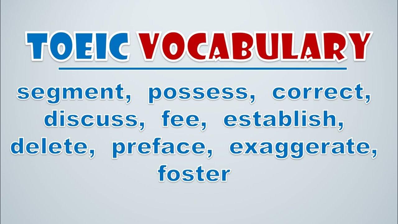 'Video thumbnail for TOEIC Vocabulary: segment,  possess,  correct,  discuss,  fee,  establish,  delete,  preface'