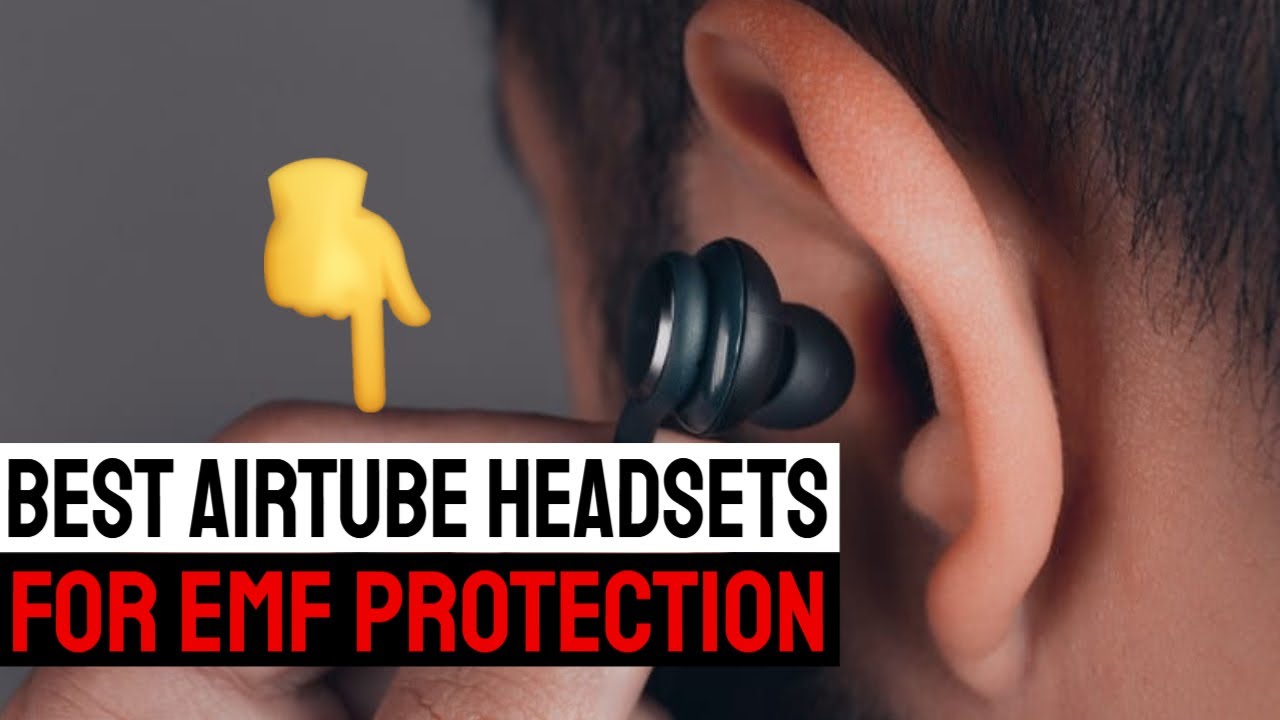 'Video thumbnail for 5 Best AirTube Headsets for EMF Protection'