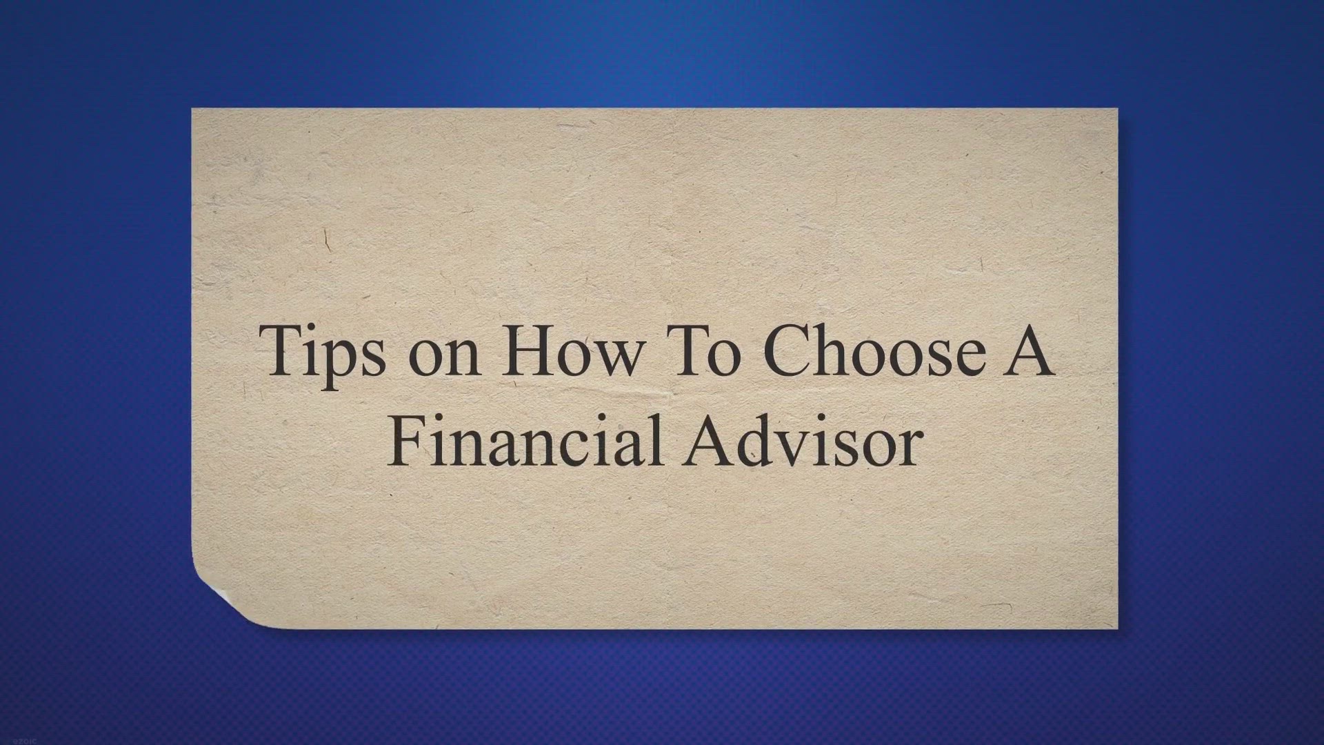 'Video thumbnail for Tips on How To Choose A Financial Advisor'