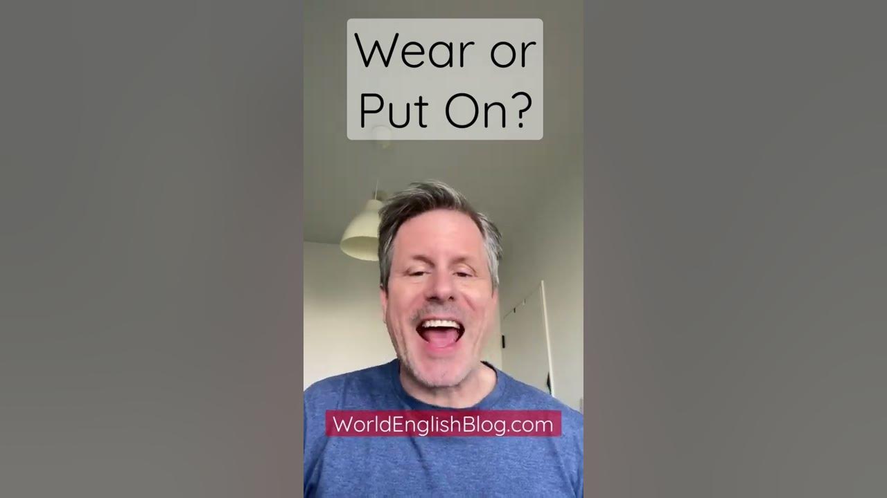 'Video thumbnail for Wear or Put On??'