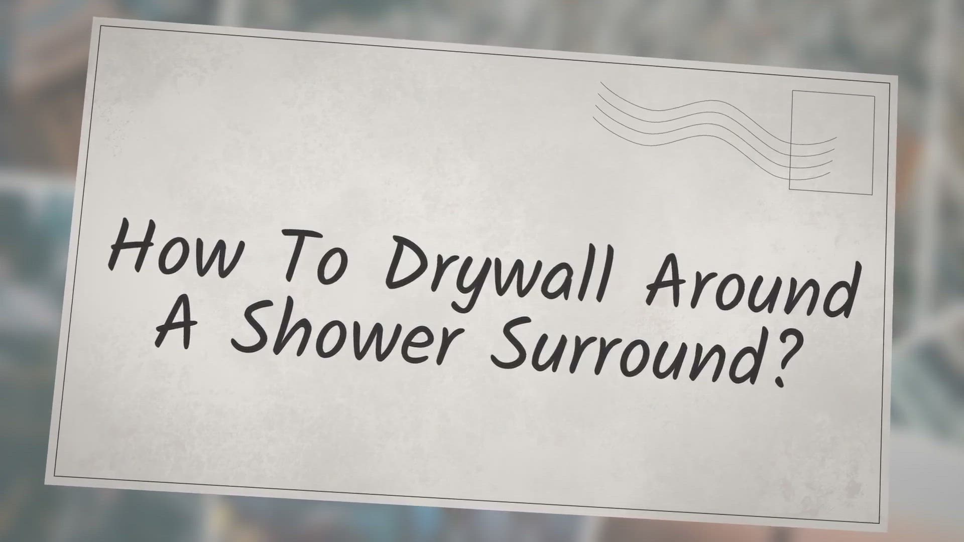 'Video thumbnail for How To Drywall Around A Shower Surround?'