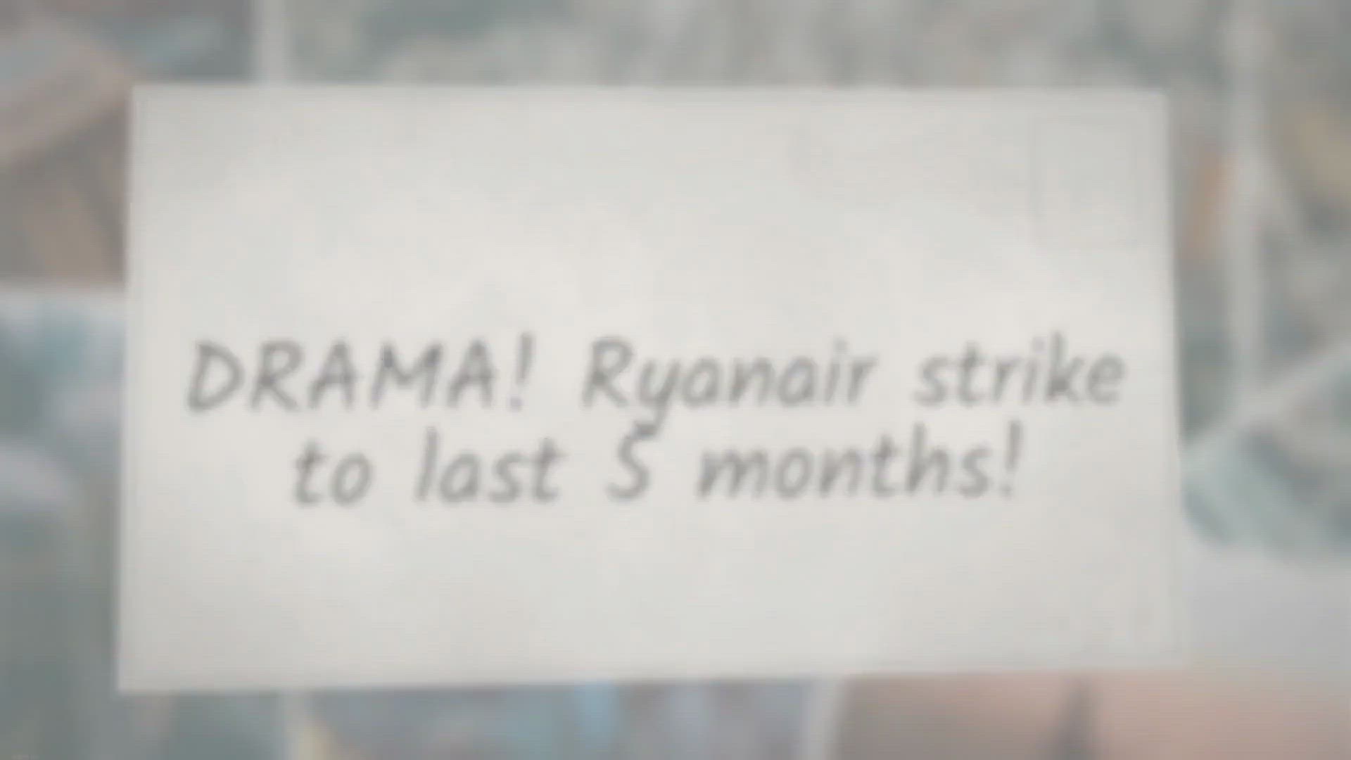 Video thumbnail for DRAMA! Ryanair strike to last 5 months!